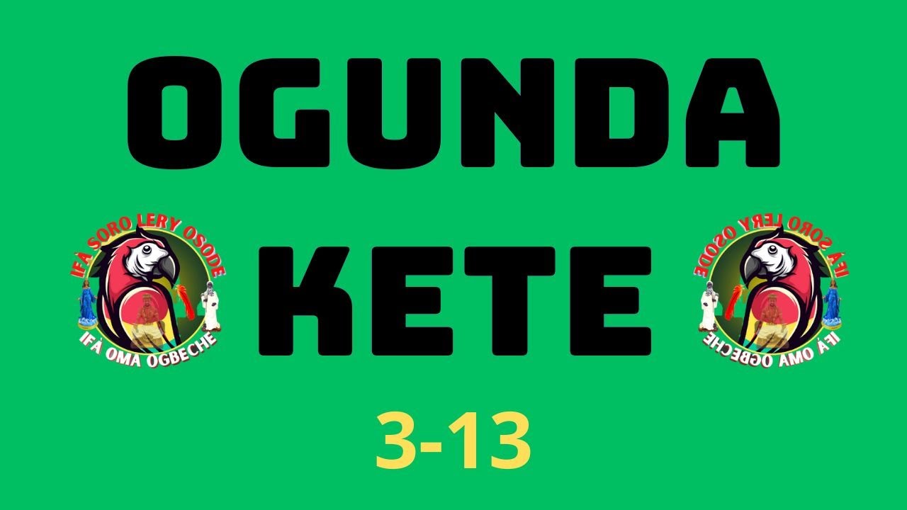 ENTIENDE MÁS SOBRE EL ODDUN OGUNDA KETE 3-13 👂🙏