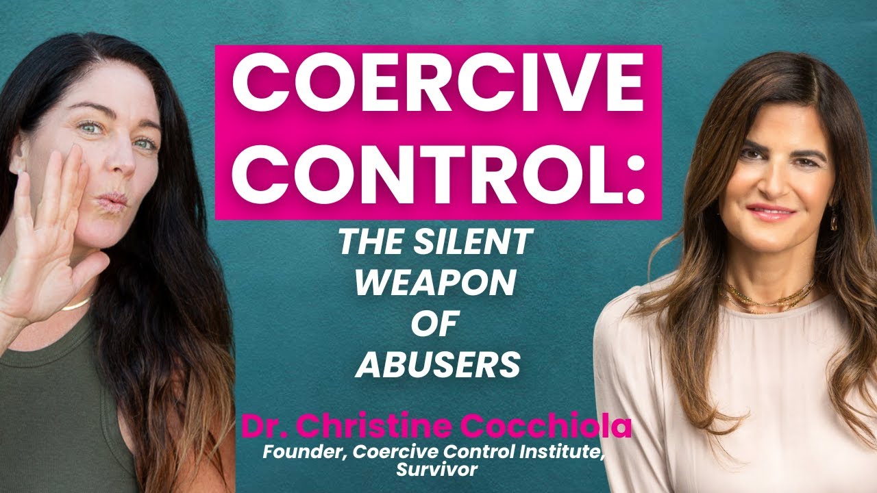 Coercive Control: The Silent Weapon of Abusers | Dr. Christine Cocchiola