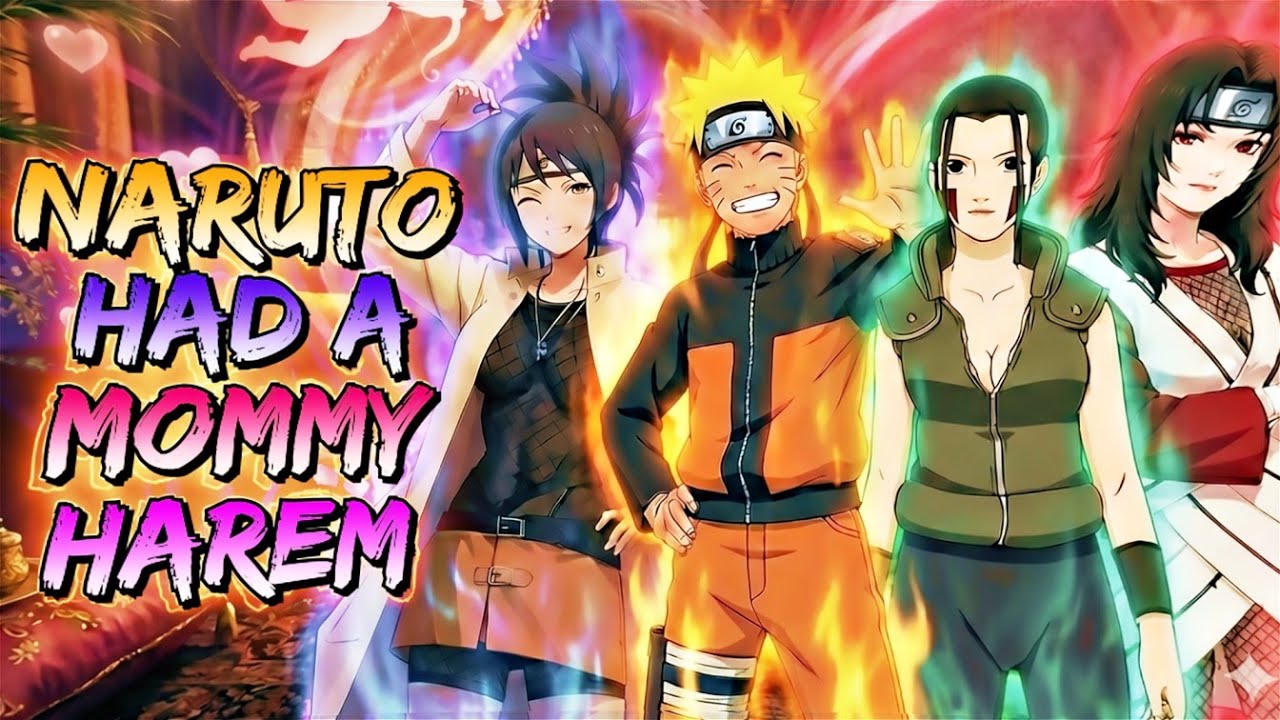 What if Naruto had a Mommy Harem