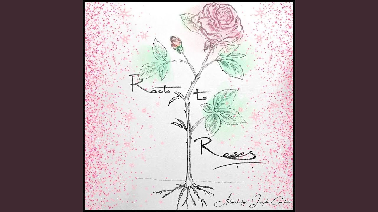 Roots To Roses