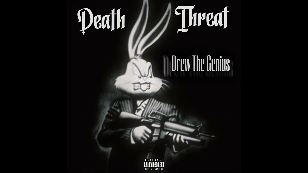 Death Threat - Drew The Genius_Prod. By LethalNeedle