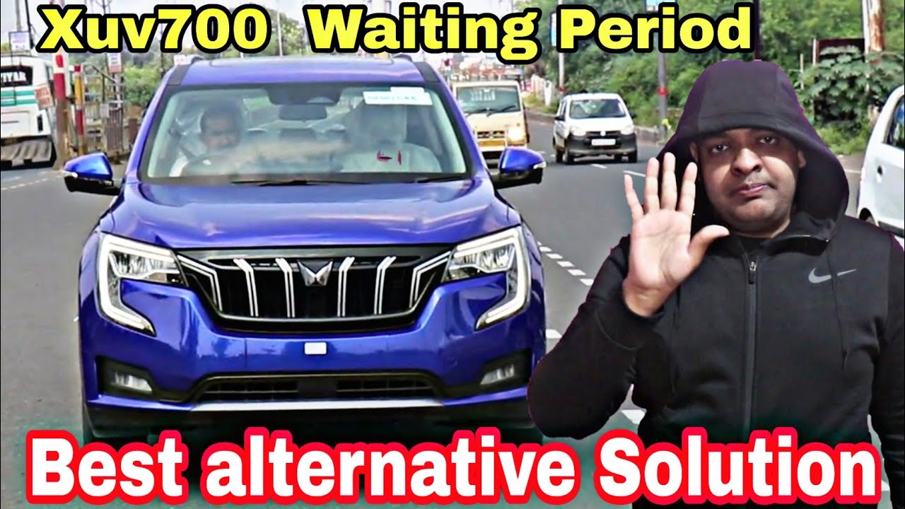 Mahindra XUV700 Waiting Period Problem | Xuv700 Delivery Jitters | Should you buy Xuv700 or not