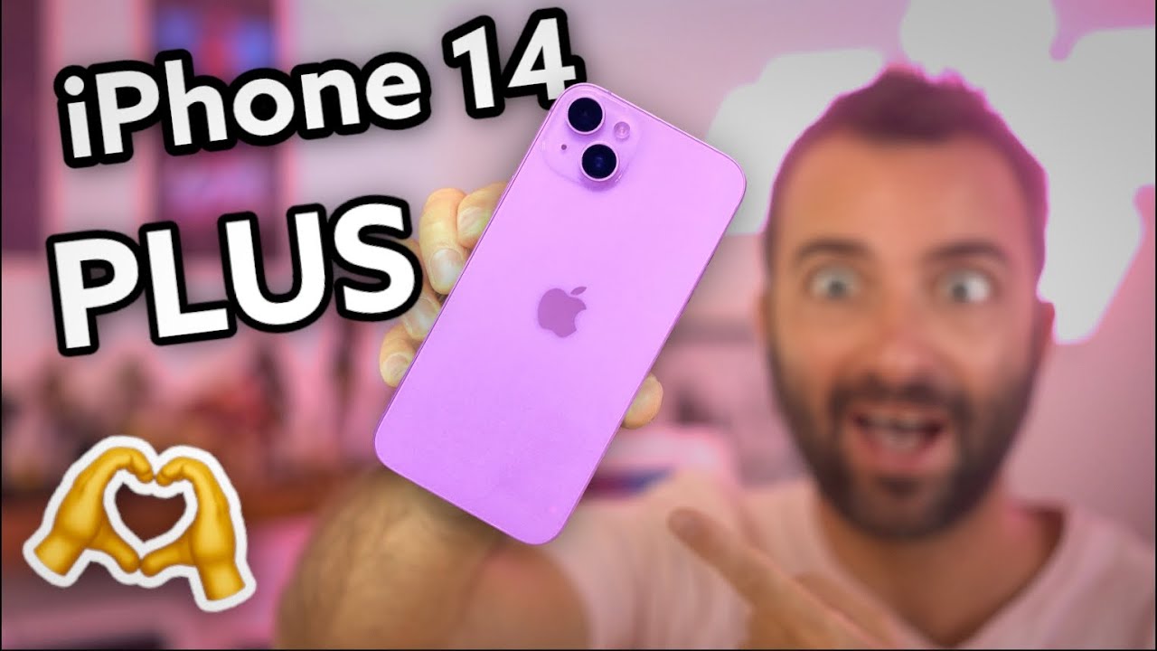 l’iPhone 14 Plus - PLUS, MIEUX, BIEN !