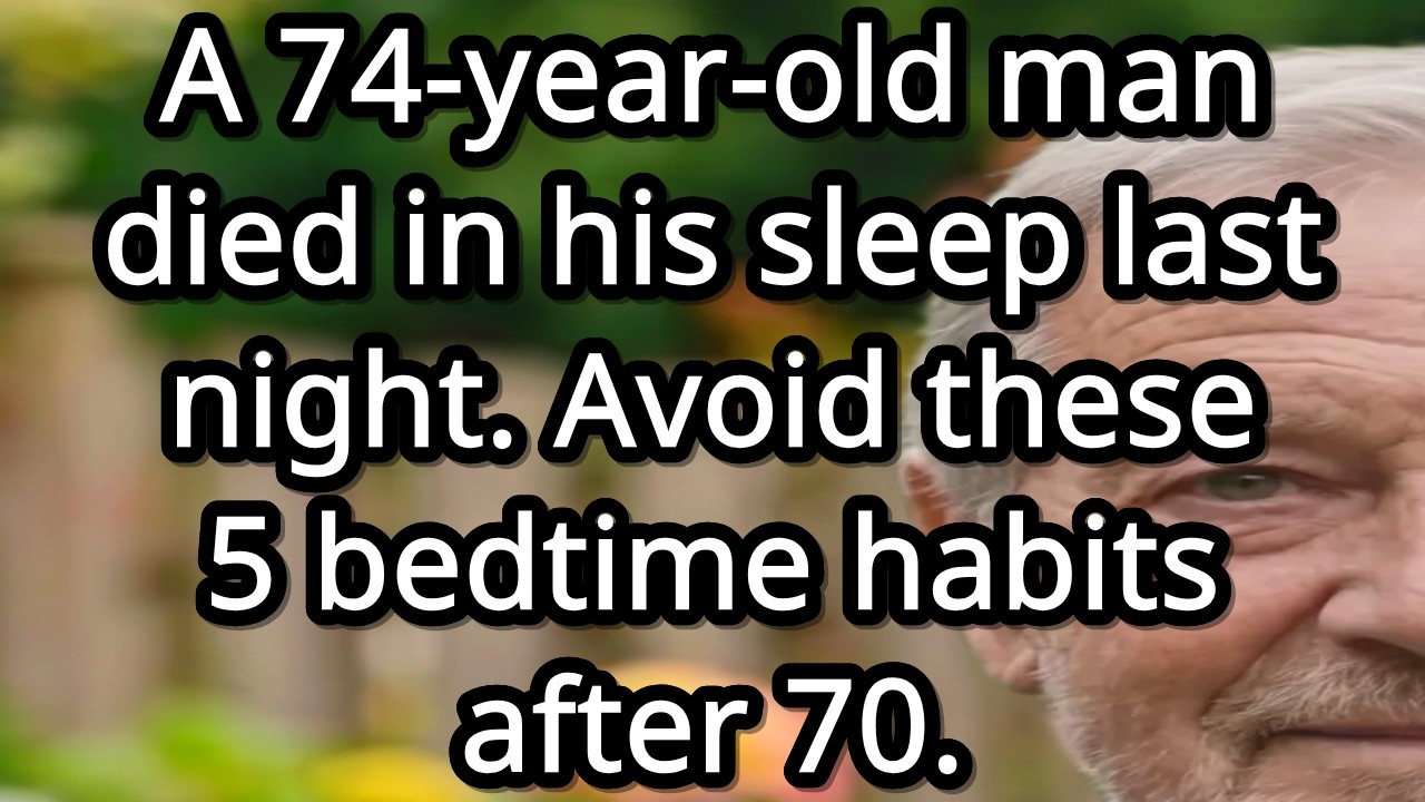 A 74-Year-Old Man Died In His Sleep. Avoid These 5 Bedtime Habits After 70! [elderly, older, senior]