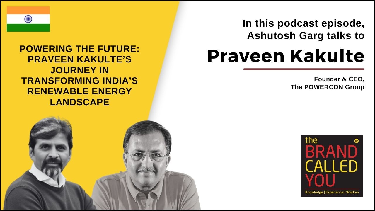 S7 E387 Praveen Kakulte, Founder & CEO, The POWERCON Group