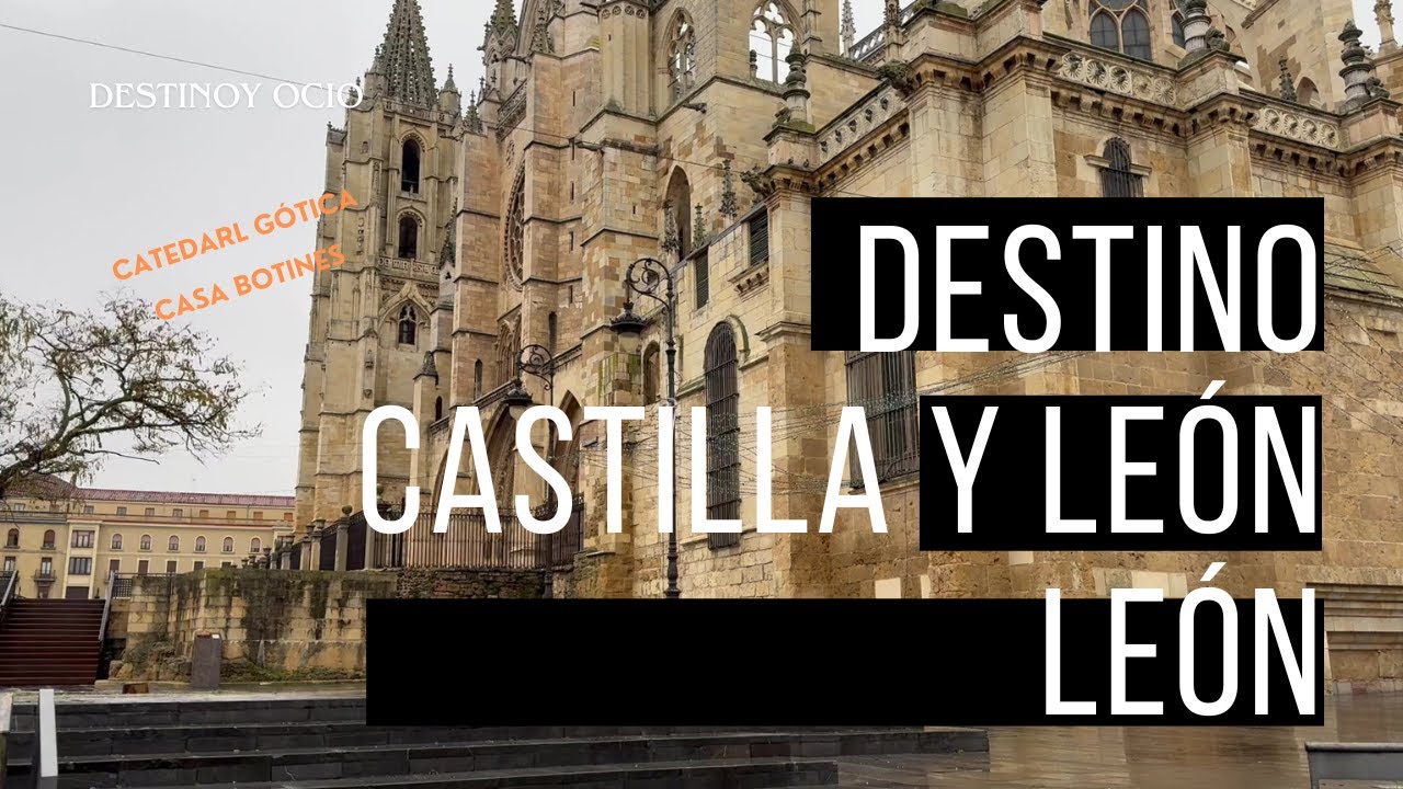 🦁​✅​ DESTINO CASTILLA Y LEÓN León