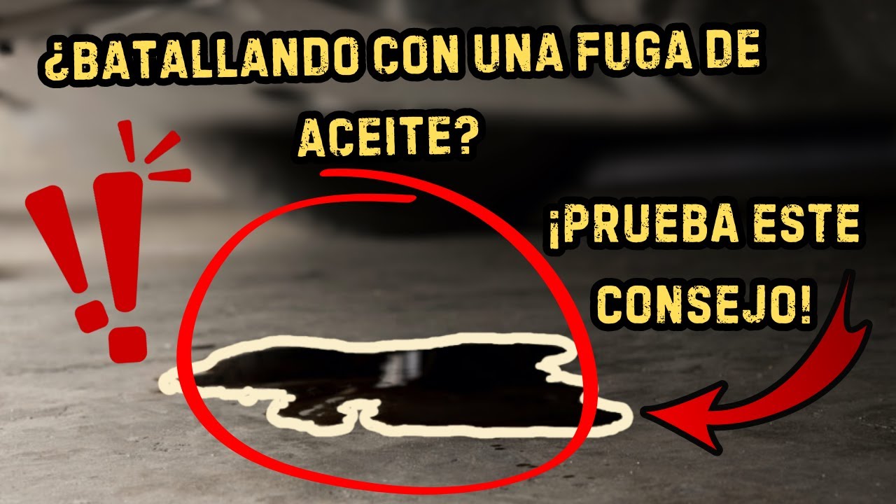 Consejo: Como encontrar una fuga de aceite