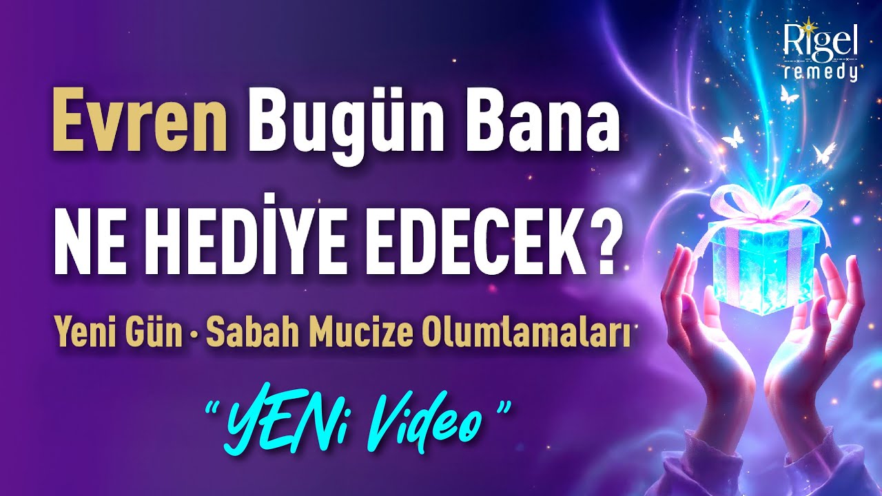 🎉YENİ • Evren Bugün Bana Ne Hediye Edecek?” Başıma Hep İyi Şeyler Gelir | Sabah Mucize Olumlamaları