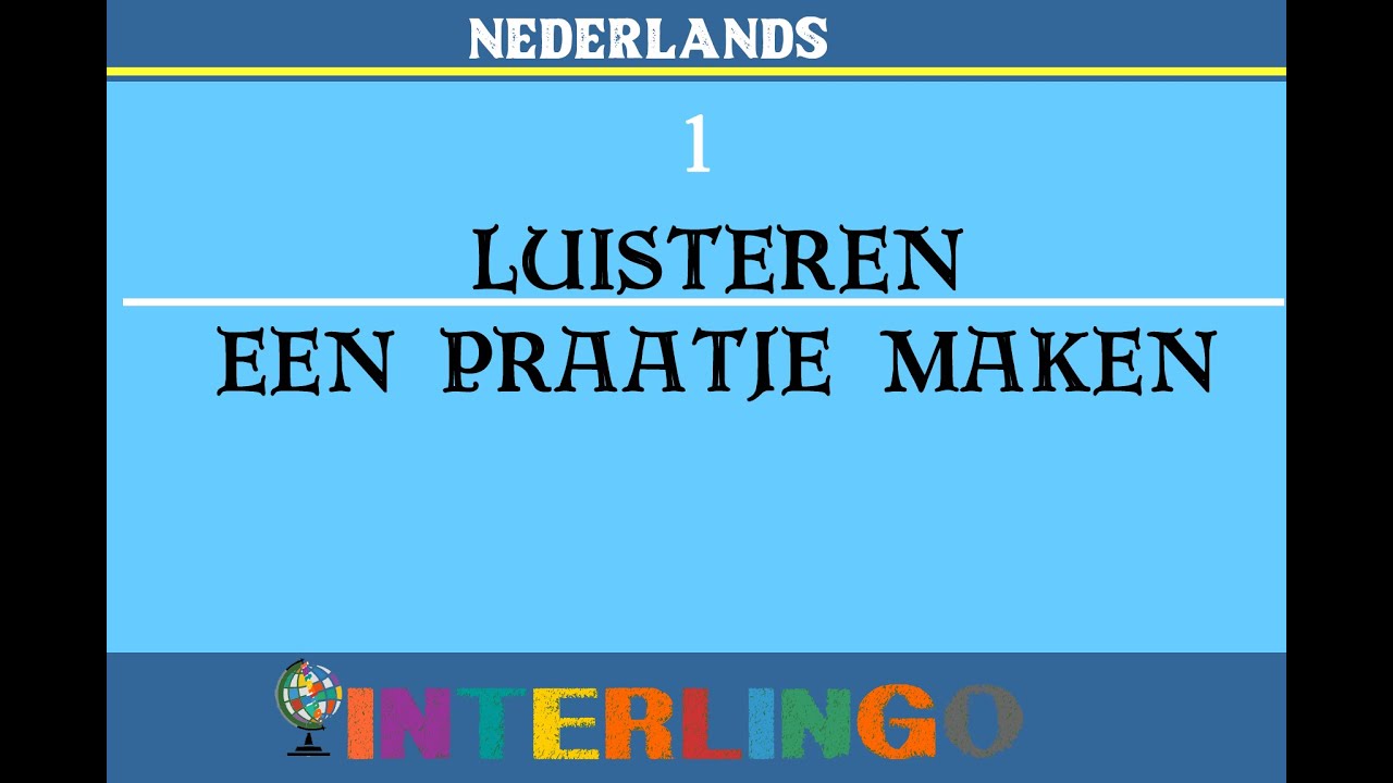 Luisteren 1 - Een Praatje Maken