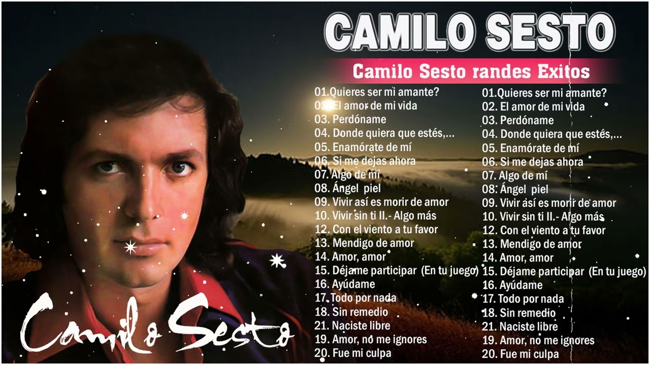 Camilo Sesto 30 &Eacute;xitos Inolvidables Mix - Camilo Sesto &Eacute;xitos Sus Mejores Canciones