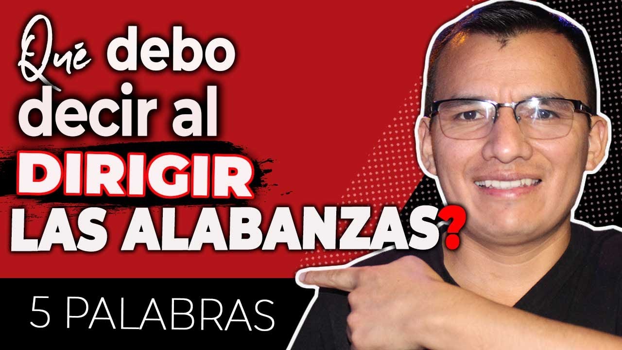 5 COSAS que debes DECIR al DIRIGIR la ALABANZA | PALABRAS para Dirigir las Alabanzas en la IGLESIA