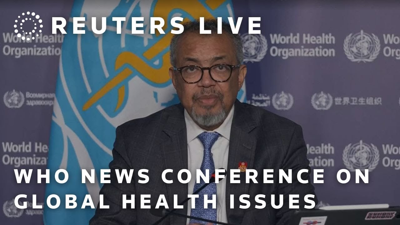 LIVE: WHO news conference on global health issues