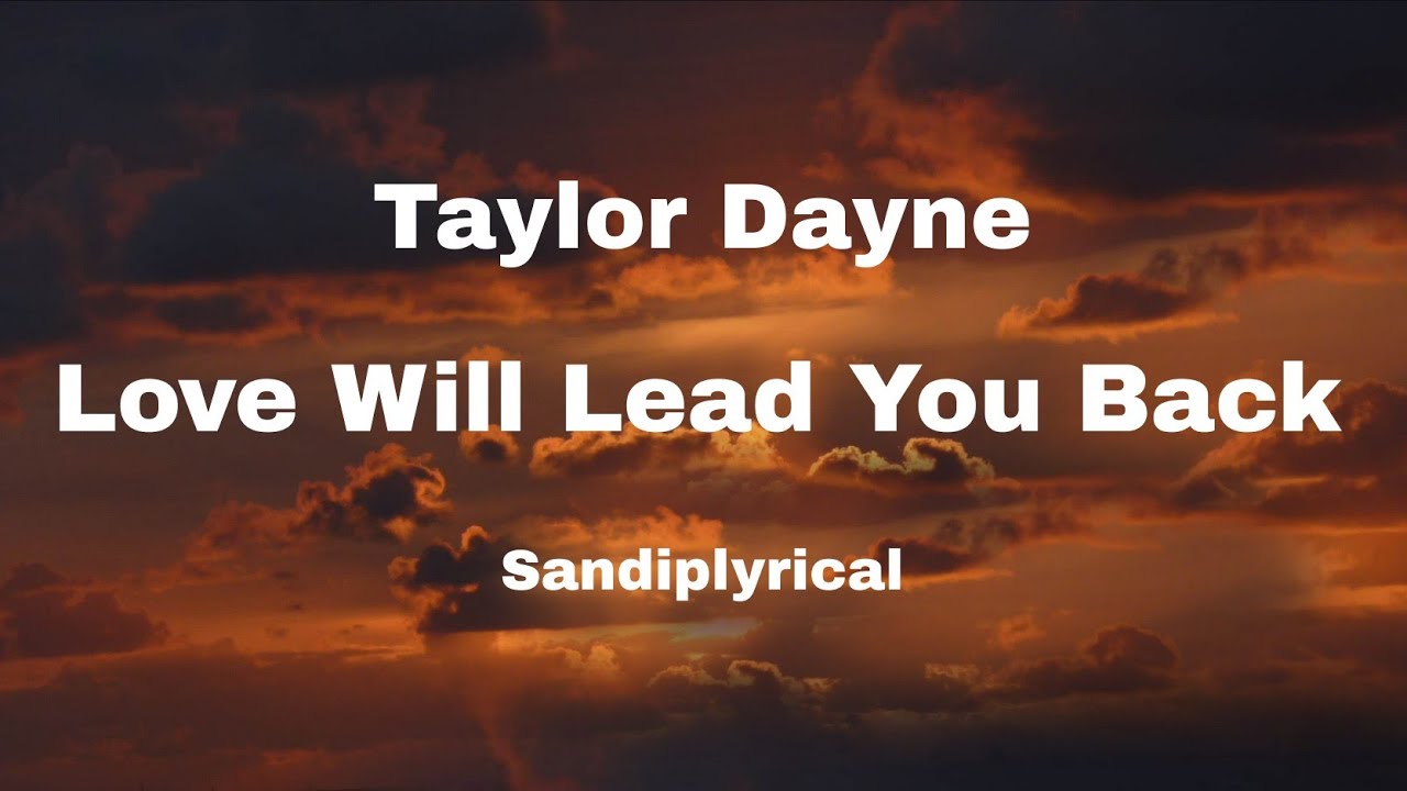 Love Will Lead You Back (Taylor Dayne) Sandiplyrical