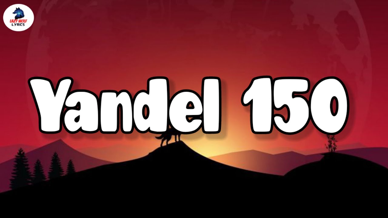 Yandel - Yandel 150 (Letra/Lyrics) Letin-Music-2023 | lazywolf