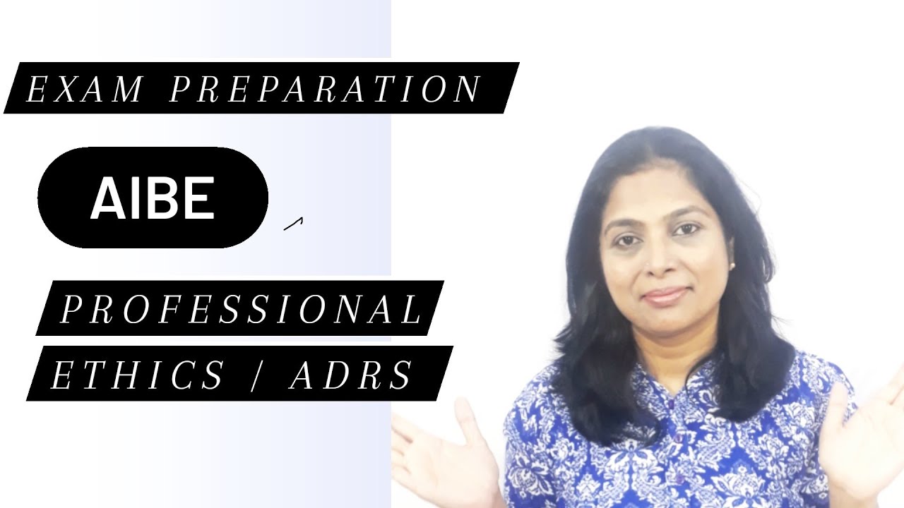 AIBE IPROFESSIONAL ETHICS AND ALTERNATIVE DISPUTE RESOLUTIONI AIBE EXAM PREPARATION