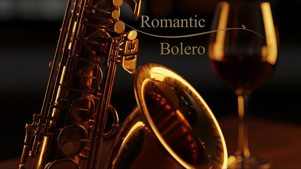 Romantic Bolero Sax Smooth Instrumental Music for Late Night Moments
