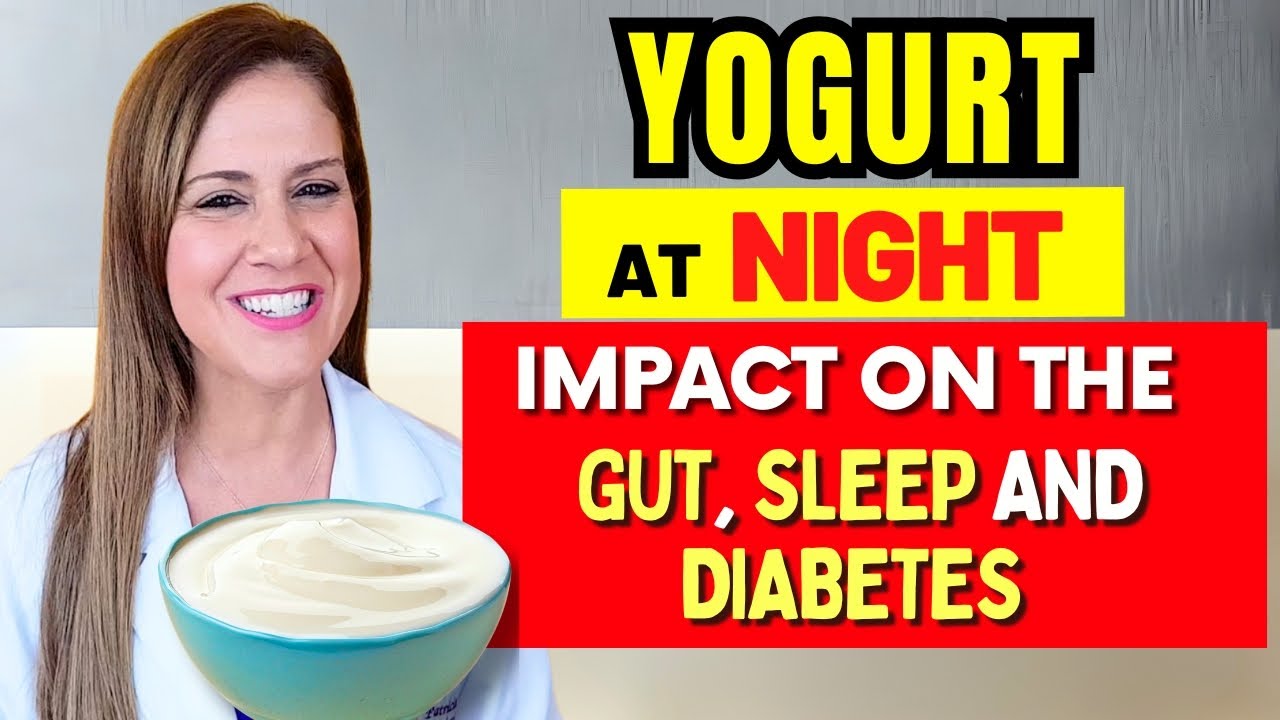 YOGURT AT NIGHT - Impact on GUT, SLEEP and DIABETES - Important WARNINGS