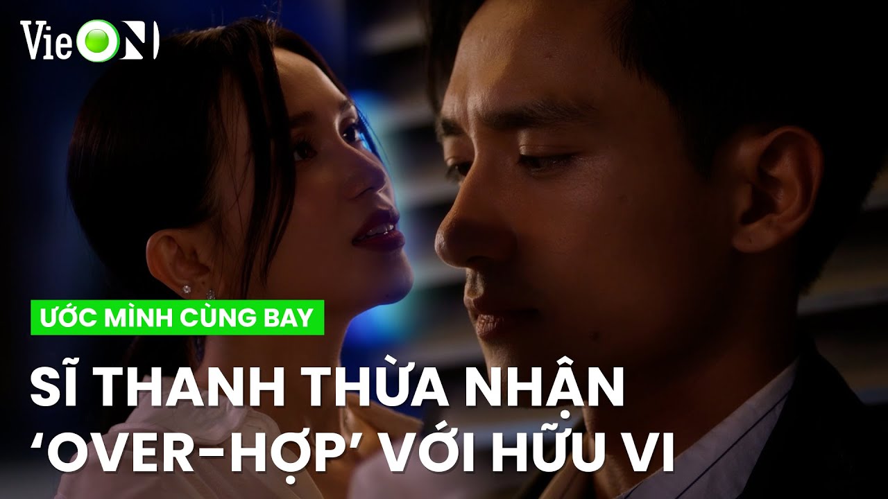 Sĩ Thanh thừa nhận 'over hợp' với Hữu Vi khi đóng cảnh nóng | Yêu Trước Ngày Cưới
