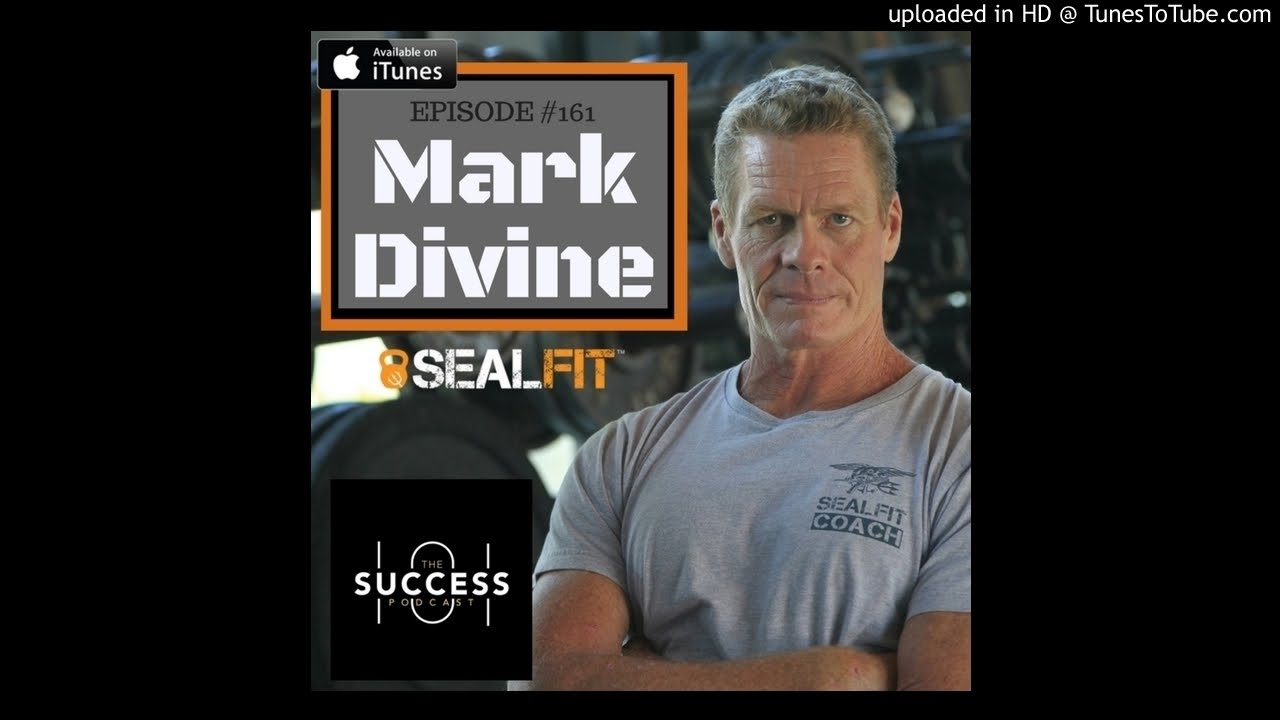 Success 101 Podcast--#161: Mark Divine– Mastering Mental Toughness, For An Unbeatable Mind