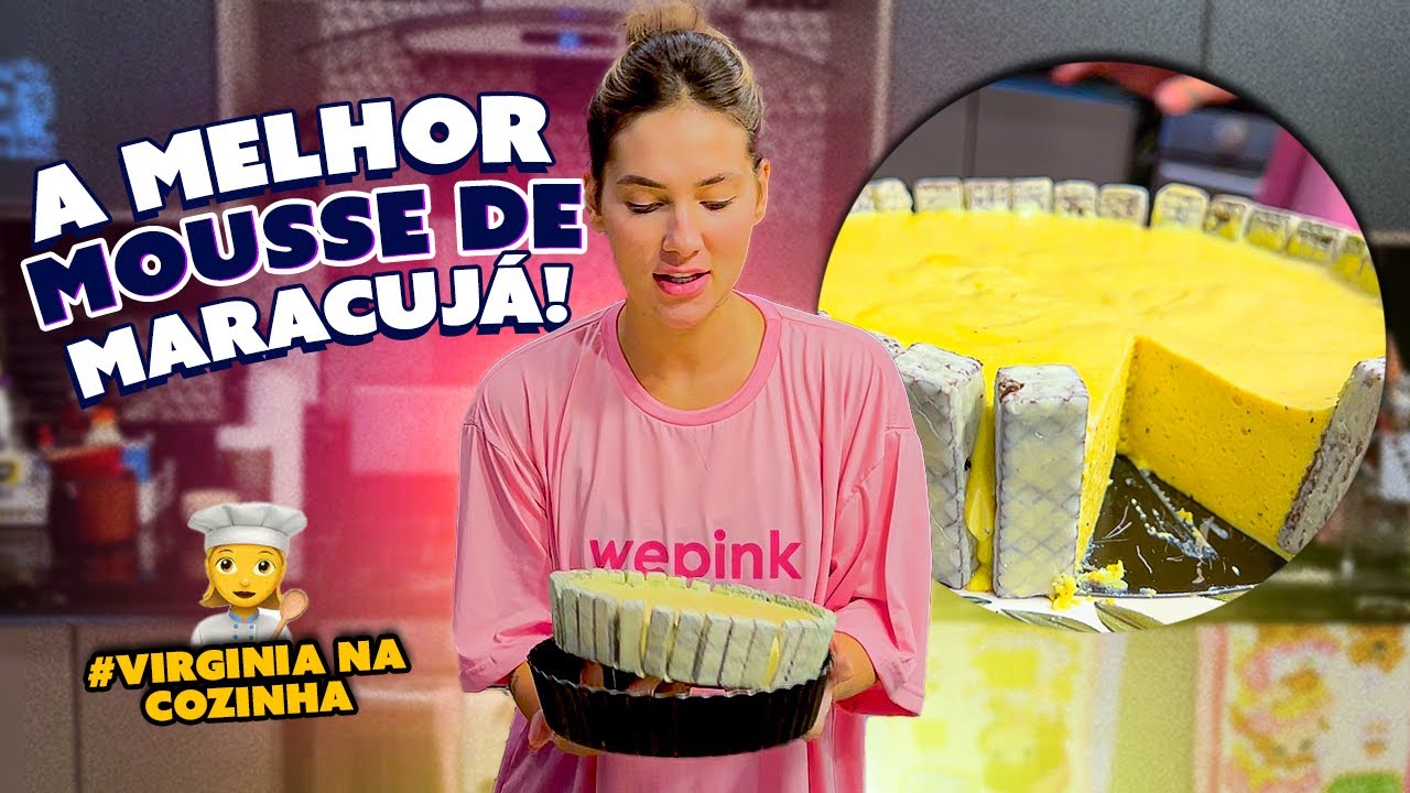 COMO FAZER A MELHOR MOUSSE DE MARACUJÁ!! #VirginiaNaCozinha