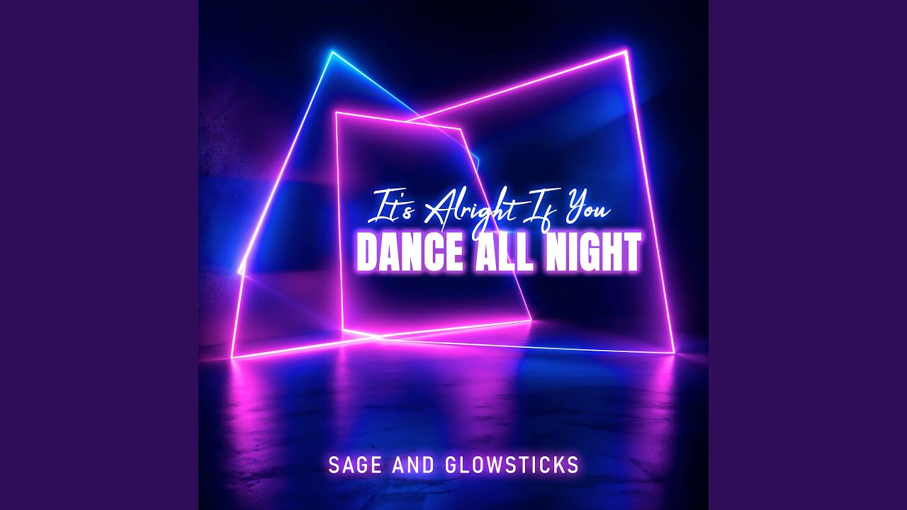 It's Allright If You Dance All Night