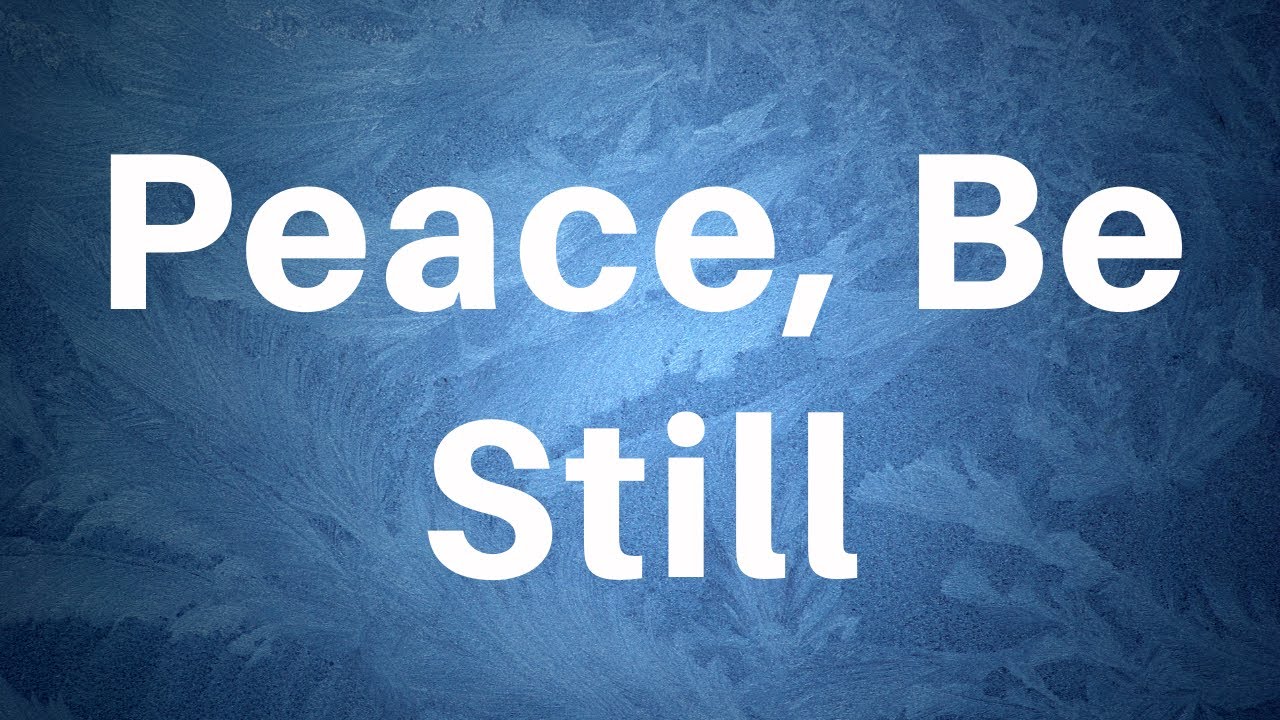 Peace, Be Still | St. Mark 4:39