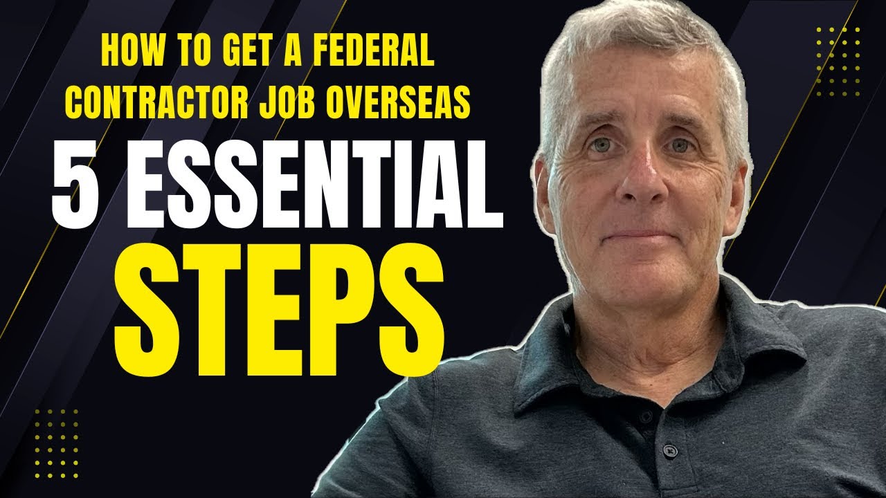 5 Steps to Getting a Federal Contractor Job Overseas
