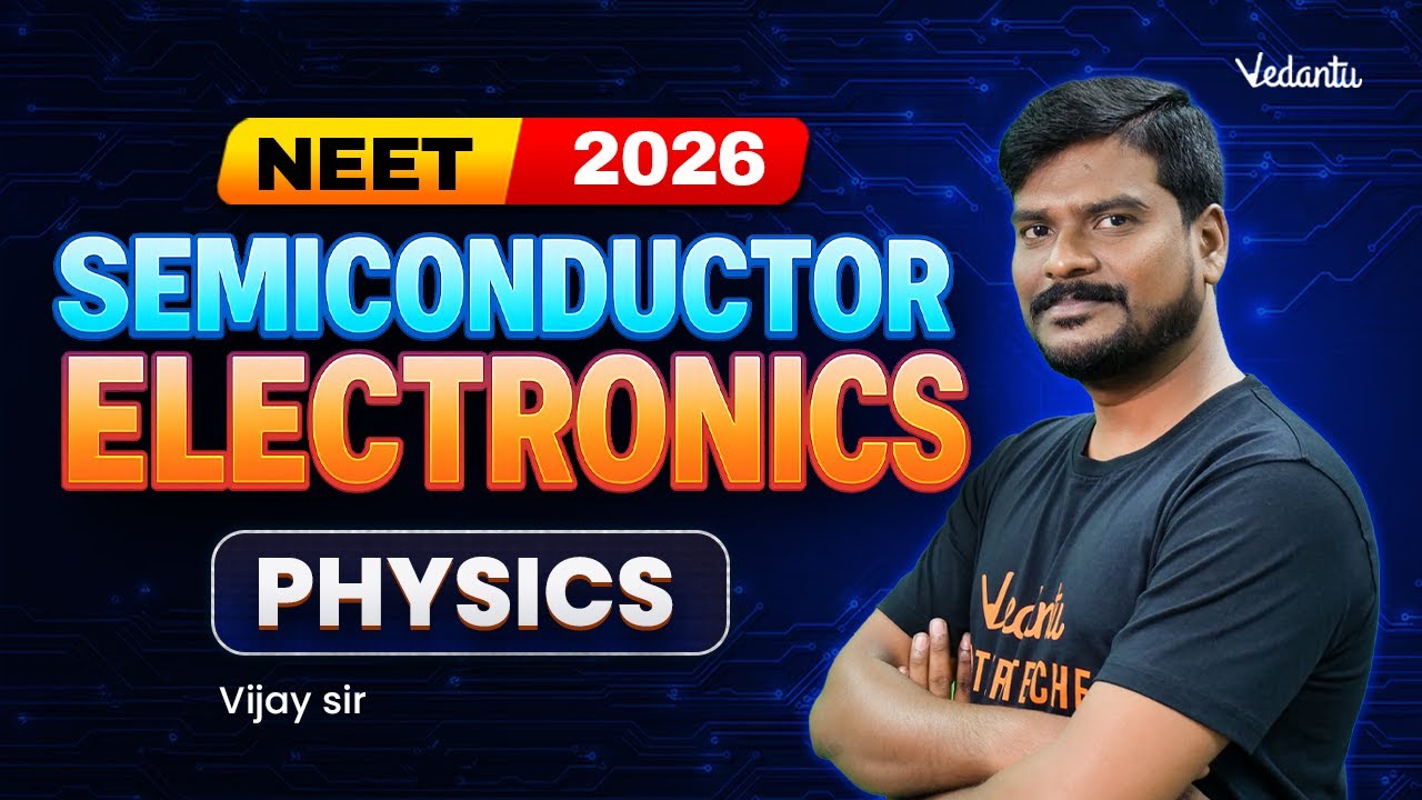 Semiconductor Electronics One-Shot 🔥| NEET 2026 Physics | Vijay Sir