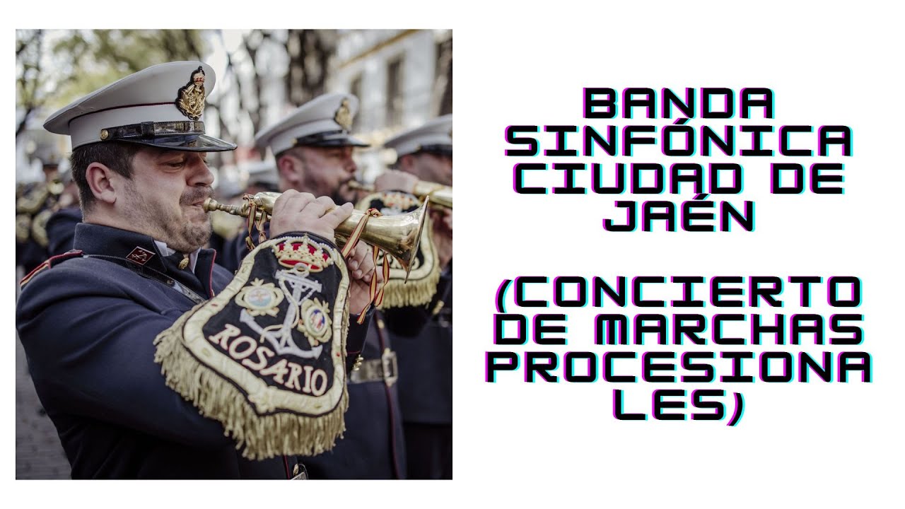 Banda Sinfónica Ciudad de Jaén (Concierto de Marchas Procesionales)