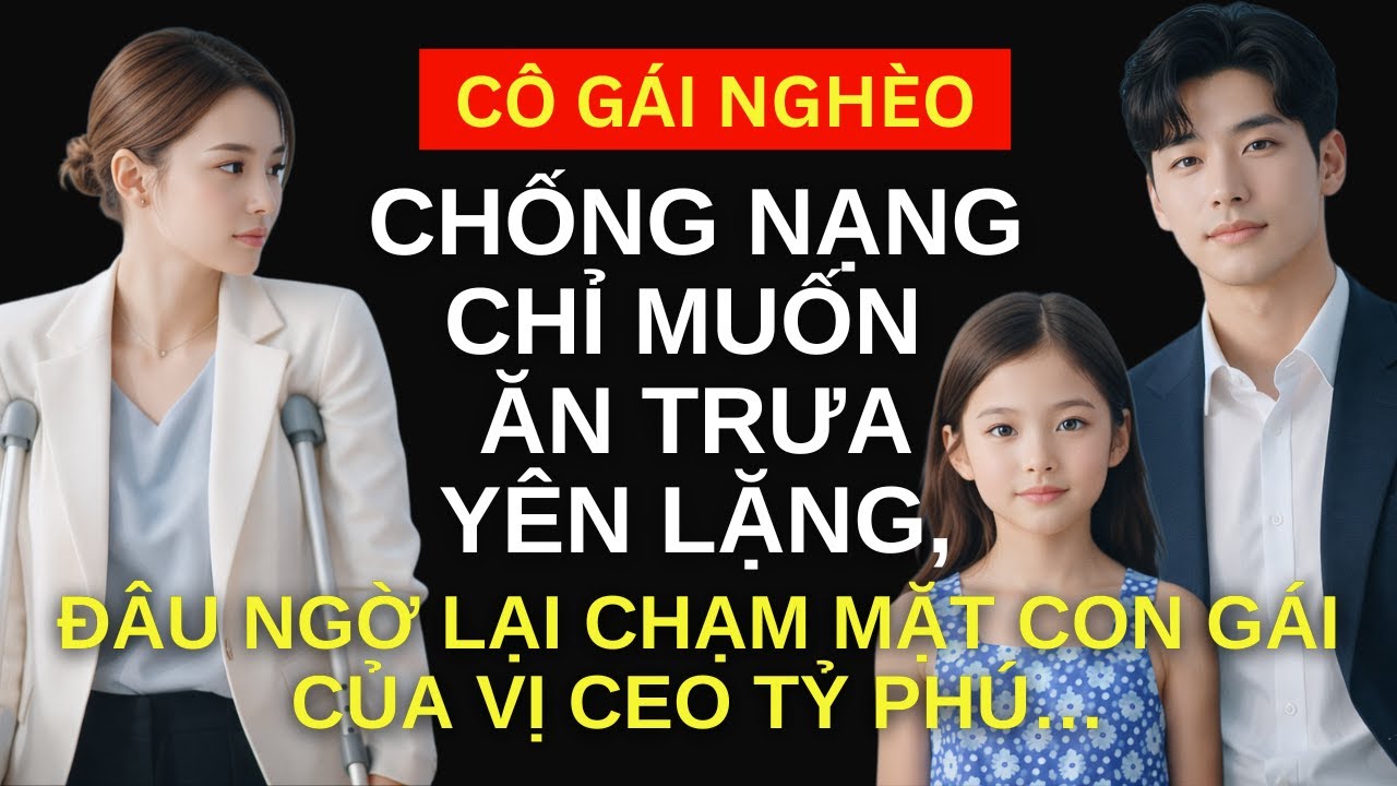 Cô gái CHỐNG NẠNG chỉ muốn ăn trưa trong YÊN LẶNG - đâu ngờ lại chạm mặt con gái của vị CEO Tỷ phú…