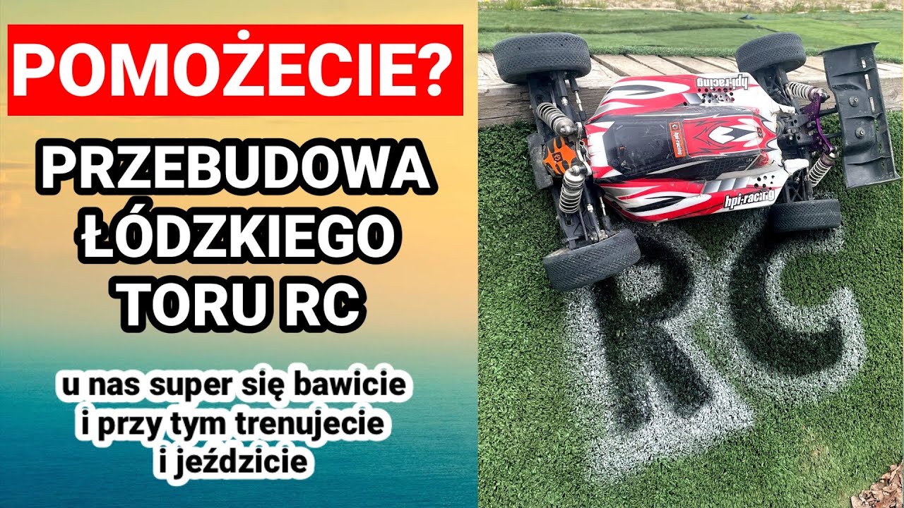 POMOŻECIE? Ł&oacute;dzki Tor RC na glinie dla samochod&oacute;w off road RC
