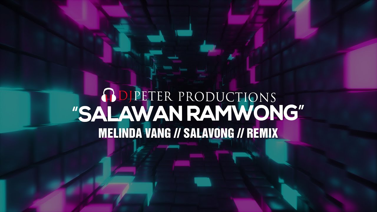 Salawan Ramwong - Melinda Vang Cover | SALAVONG // DJPETER REMIX  | 🎵