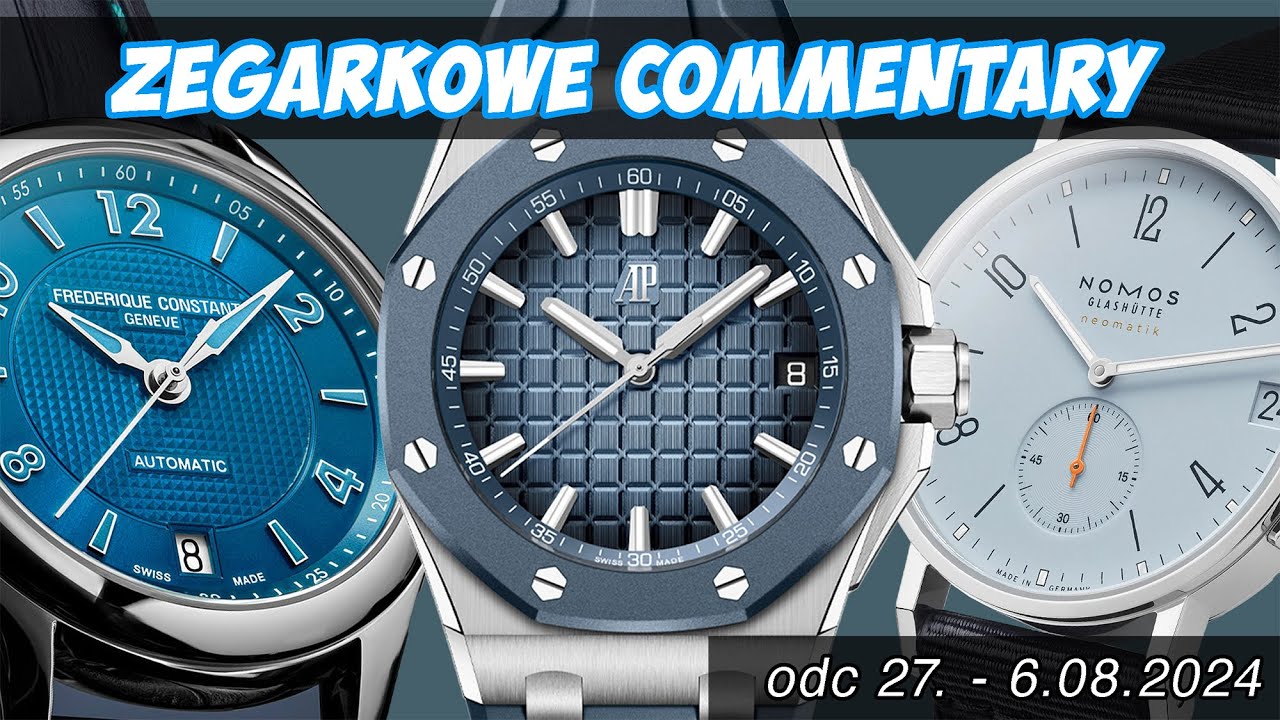 ZEGARKOWE COMMENTARY 27 - Nomos, Seriko, Frederique Constant, Omega, Formex, Hanhart, Bremont, AP