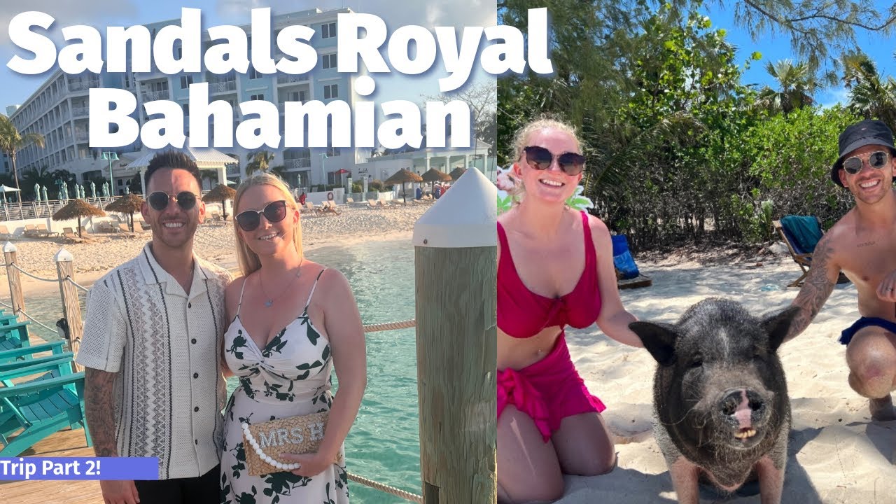 Sandals Royal Bahamian | Part 2 of our April 2024 trip & swimming pigs at Sandy Toes, Rose Island