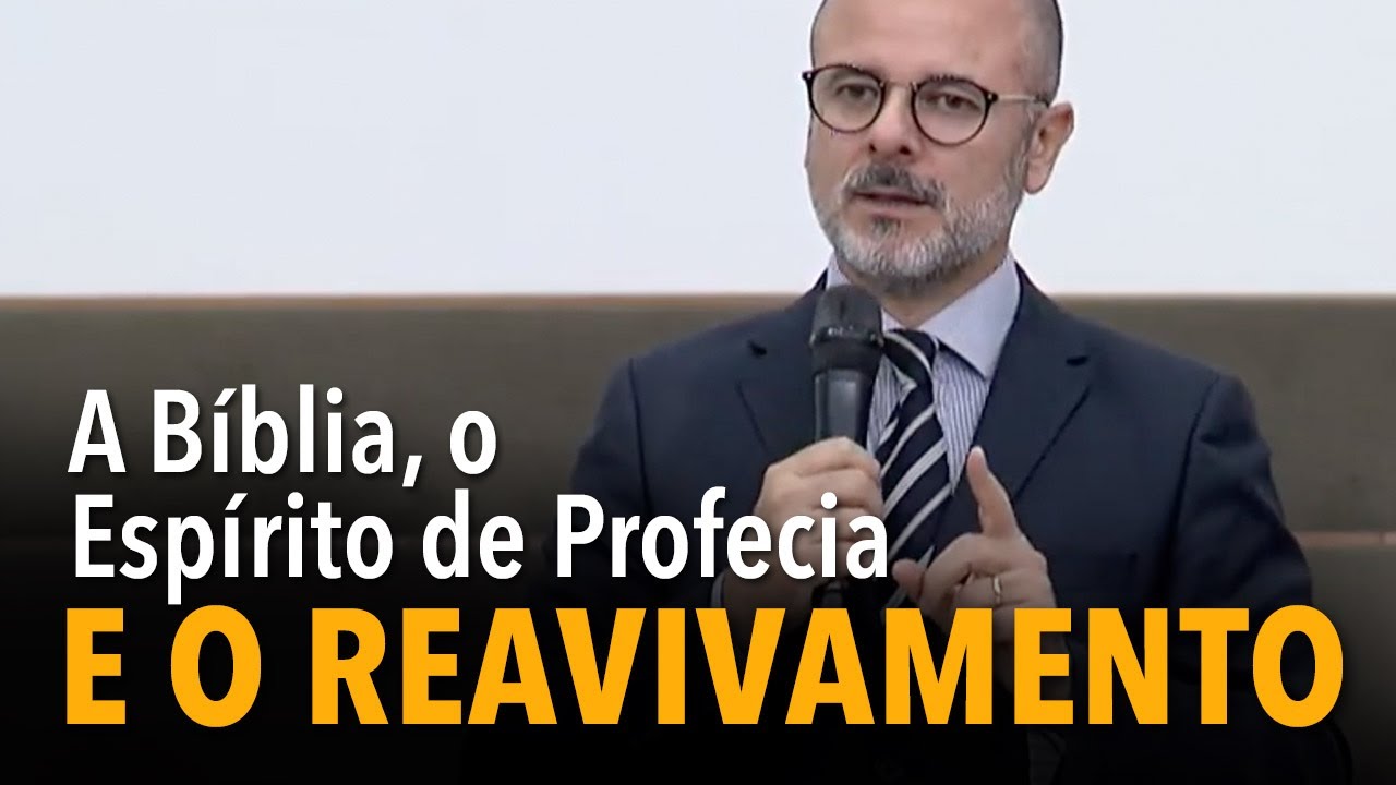 A Bíblia, o Espírito de Profecia e o reavivamento
