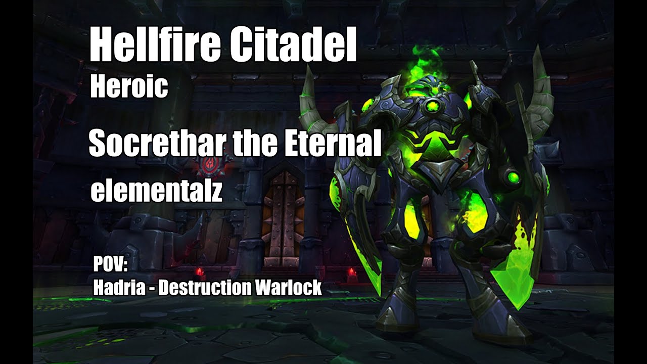 Hellfire Citadel heroic - Socrethar the Eternal - elementalz - Warlock PoV