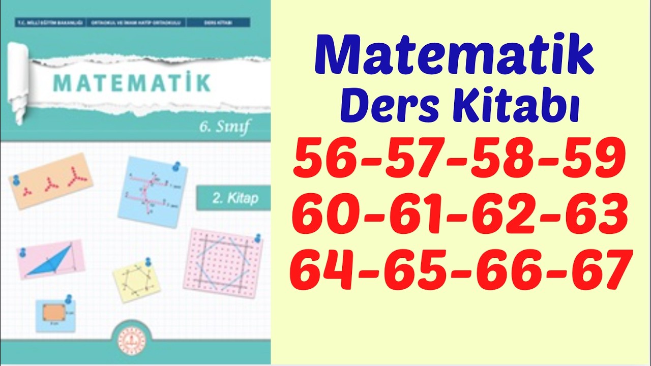 6.SINIF MATEMATİK DERS KİTABI SAYFA 56-57-58-59-60-61-62-63-64-65-66-67 // 2. KİTAP