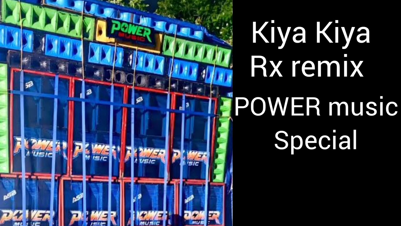 Kiya Kiya power music special RX REMIX 