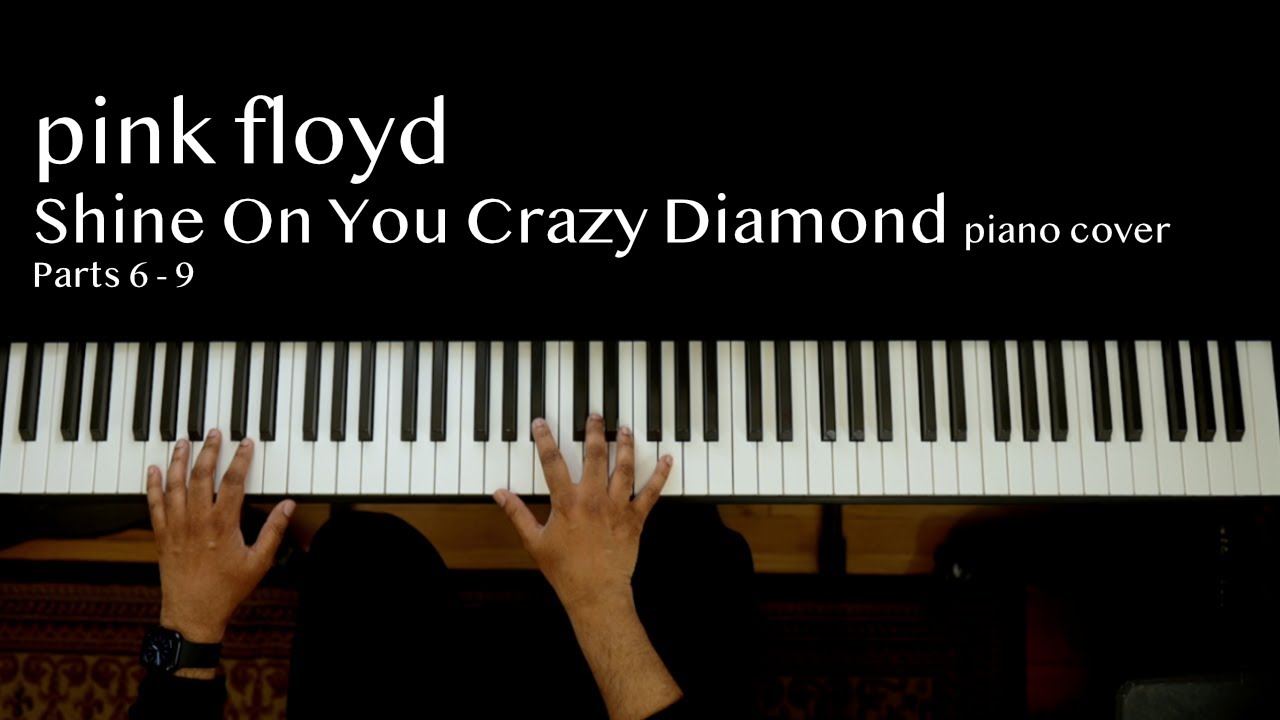 PINK FLOYD - SHINE ON YOU CRAZY DIAMOND PARTS VI - IX - piano cover - from WISH YOU WERE HERE (1975)