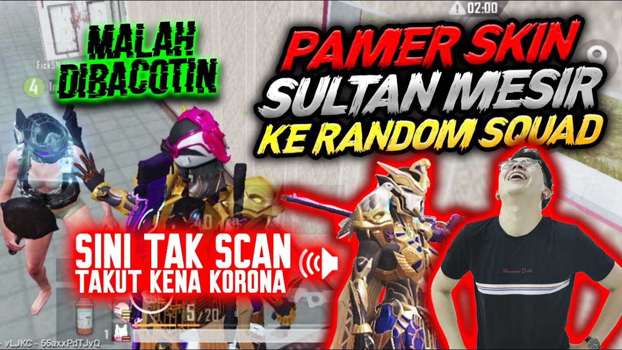 PAMER SKIN SULTAN MESIR KE RANDOM SQUAD MALAH DI BACOTIN !!! NGAKAK BANGET WKWKWK - PUBG MOBILE