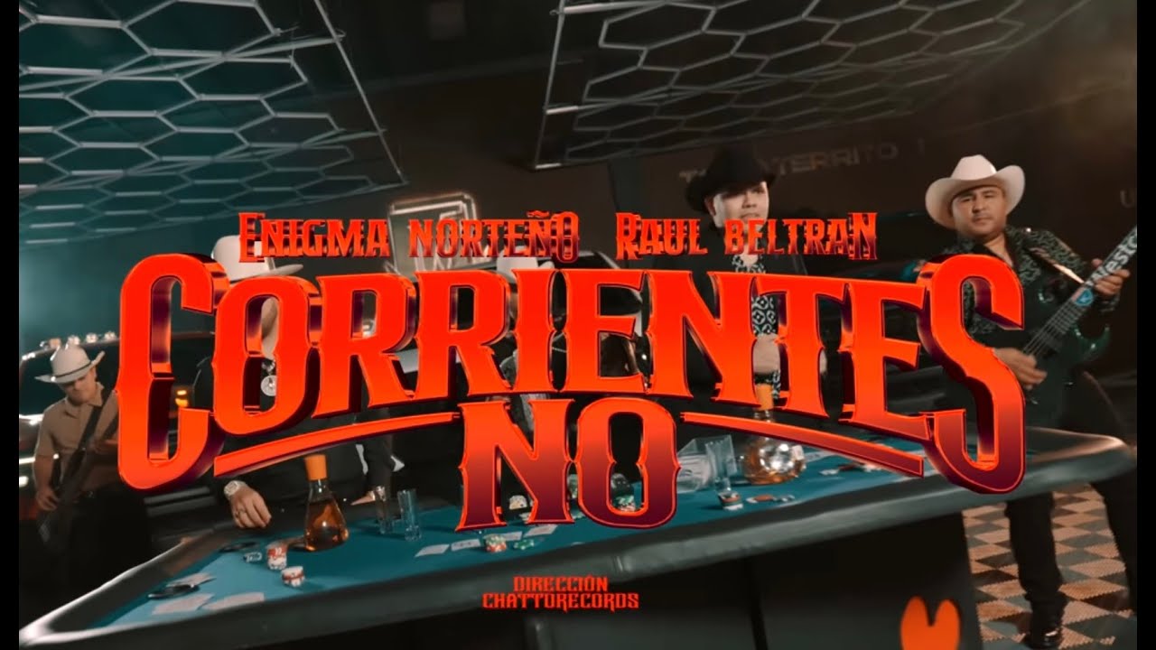 Corrientes No - Ra&uacute;l Beltr&aacute;n Ft. Enigma Norte&ntilde;o (Video Musical)