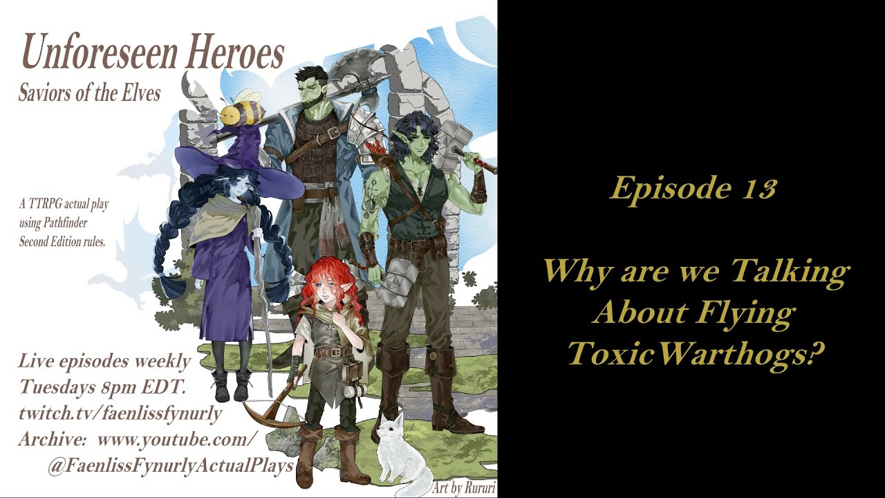 Unforeseen Heroes: Saviors of the Elves (Episode 13) | A Pathfinder Second Edition Actual Play