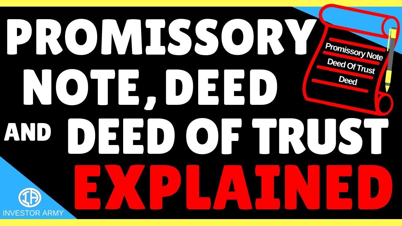 Promissory Note, Deed Of Trust, and Deed Explained