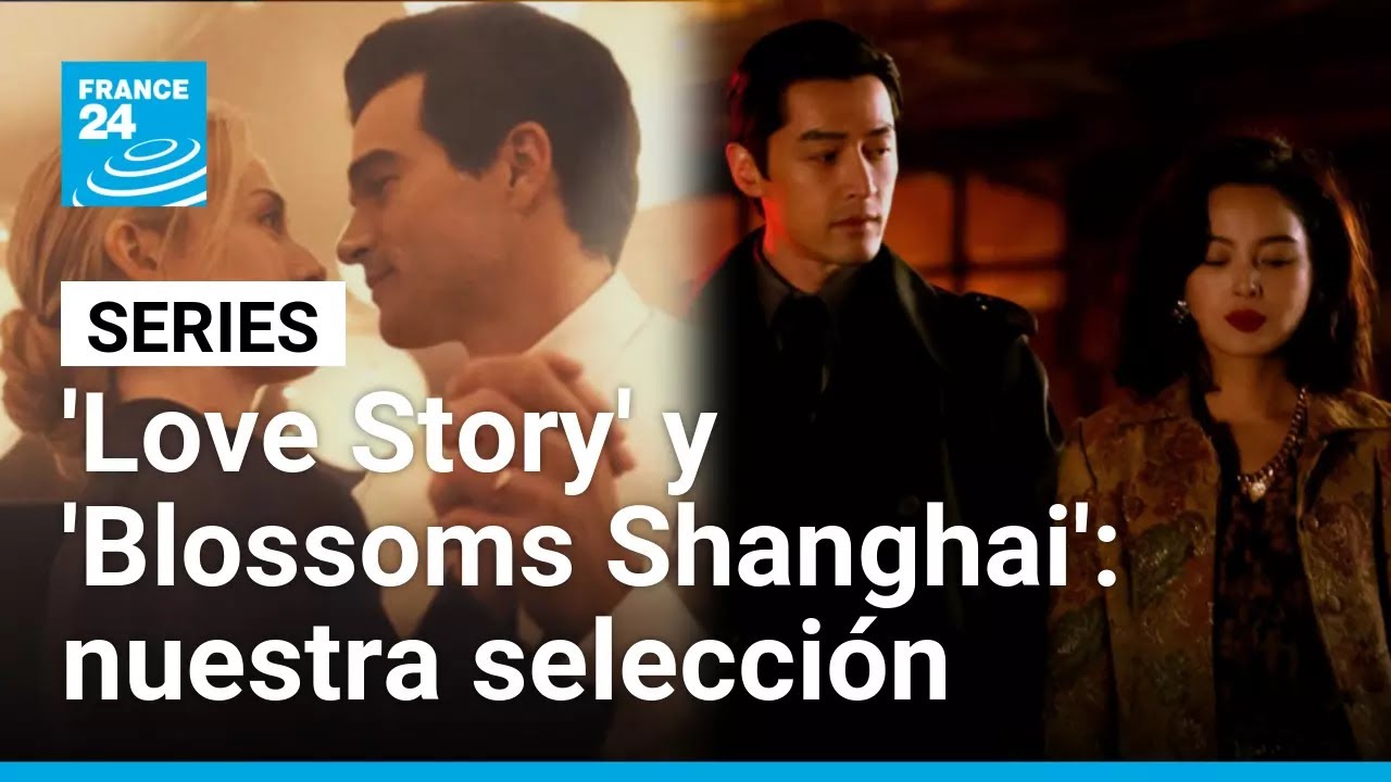 'Love Story' y 'Blossoms Shanghai': las series a ver en marzo &bull; FRANCE 24 Espa&ntilde;ol