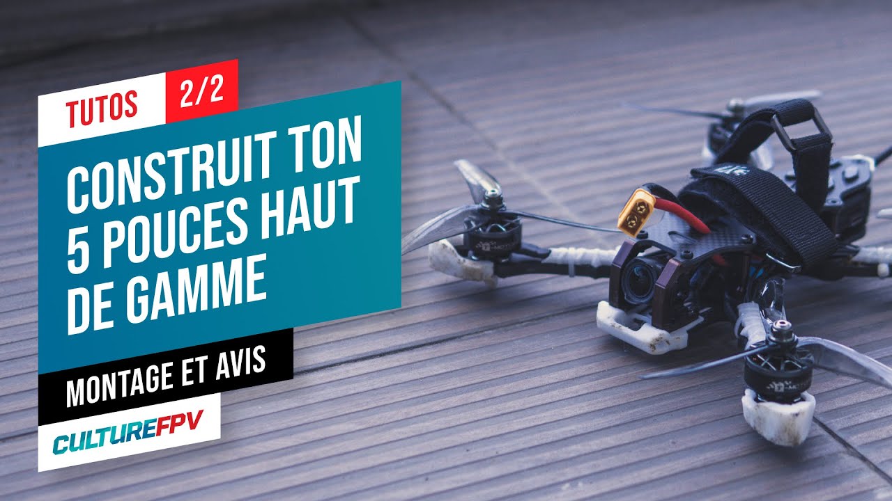 Construit ton 5 pouces haut de gamme Part 2/2 - Montage et avis