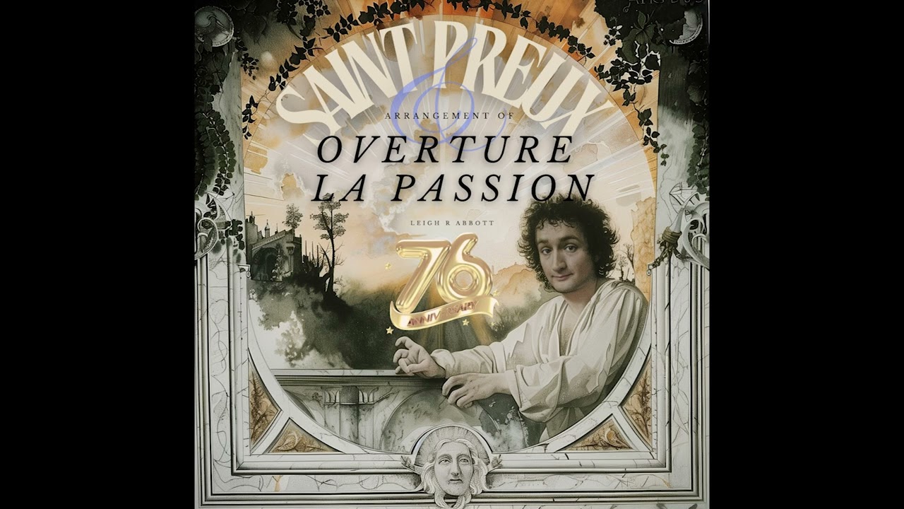 Saint Preux [76th Anniversary] - Overture La Passion (Rearrangement)