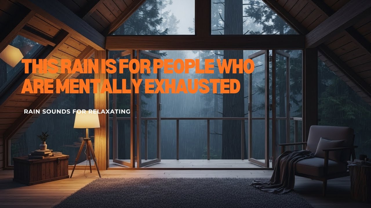 This Rain Is for People Who Are Mentally Exhausted | Rain Sound for Relaxating