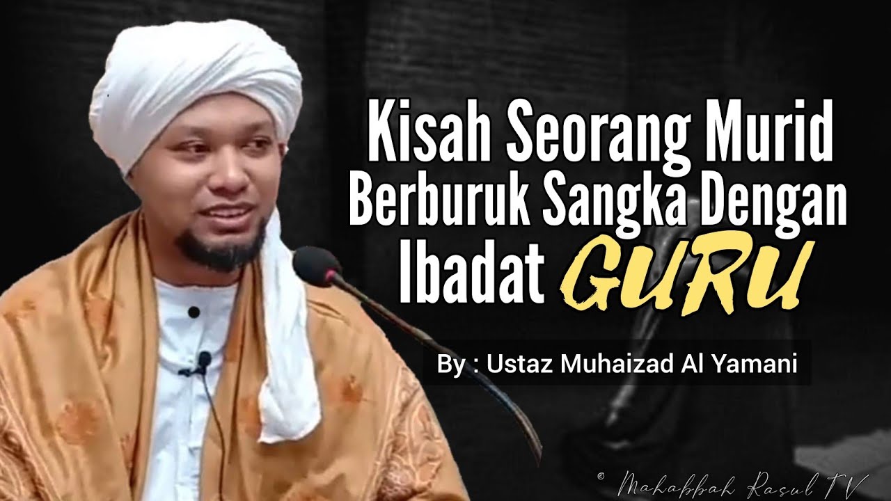 Kisah Seorang Murid Bersangka Buruk Pada Guru (Wajib Dengar)