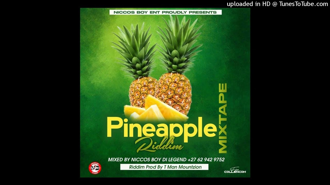 The PineApple Riddim Mixtape 2023 ZimDancehall★♪Marketing & Distrubution By Niccos Boy Di Legend ✆+2