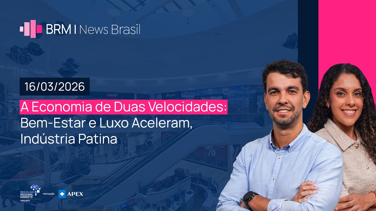 A Economia de Duas Velocidades: Bem-Estar e Luxo Aceleram, Indústria Patina | BRM News - 16/03/2026